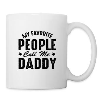 Daddy's Day Funny My Favorite People Call Me - Mug - white - Right