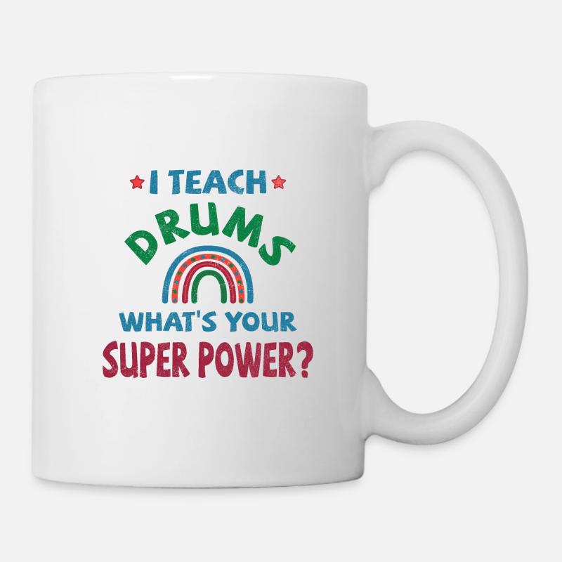 I teach Drums what’s your super power? - Tasse - Weiß