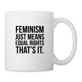 Feminist Feminist Feminism Equal Black - Mug - white - Right