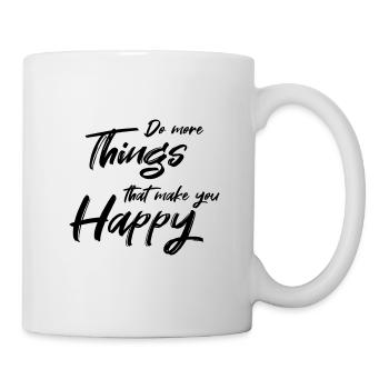 Do more things that make you happy - Tasse - Weiß - Rechts