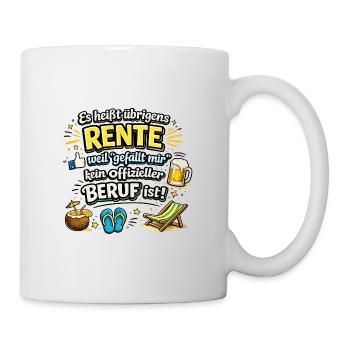Rente statt Beruf: Urlaubsleben - Tasse - Weiß - Rechts