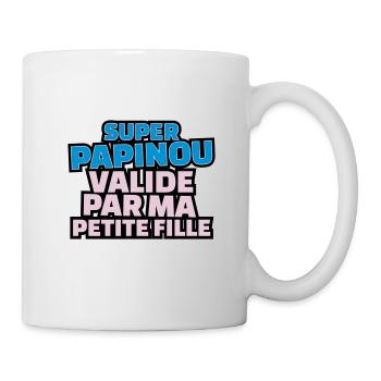 super papinou validé par ma petite fille - Mug blanc - blanc - Droite