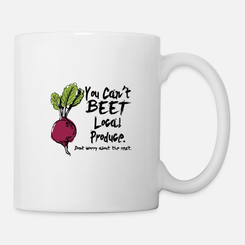 You can't beet local! Produce. - Tasse - Weiß