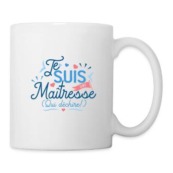 JE SUIS UNE MAITRESSE qui déchire idée cadeau fête - Mug blanc - blanc - Droite