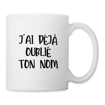 j'ai déjà oublié ton nom - Mug blanc - blanc - Droite