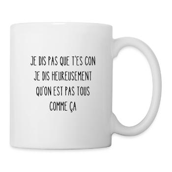 je dis pas que t'es con - Mug blanc - blanc - Droite
