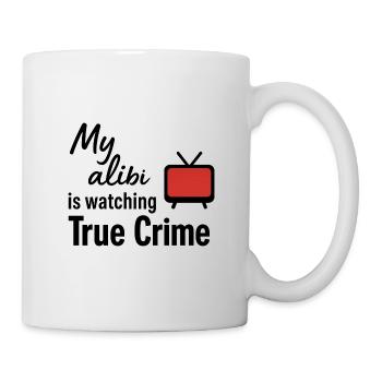 My Alibi Shirt – Funny True Crime TV Podcast - Mug - white - Right
