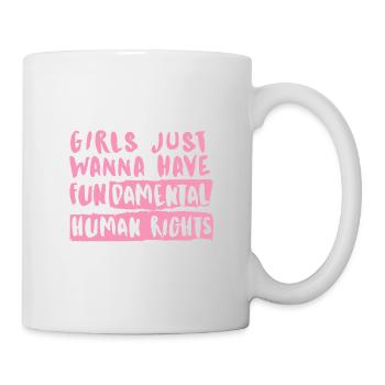 Girls just wanna have fundamental rights - Tasse - Weiß - Rechts