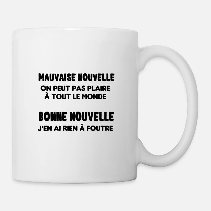 mauvaise nouvelle on peut pas plaire cadeau drôle - Mug blanc - blanc