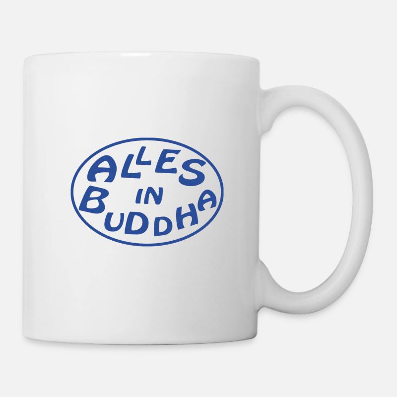 alles in buddha - Tasse - Weiß