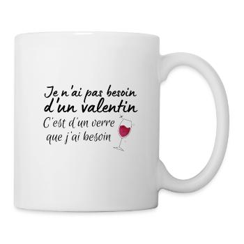 pas besoin d un valentin, un verre vin que je veux - Mug blanc - blanc - Droite