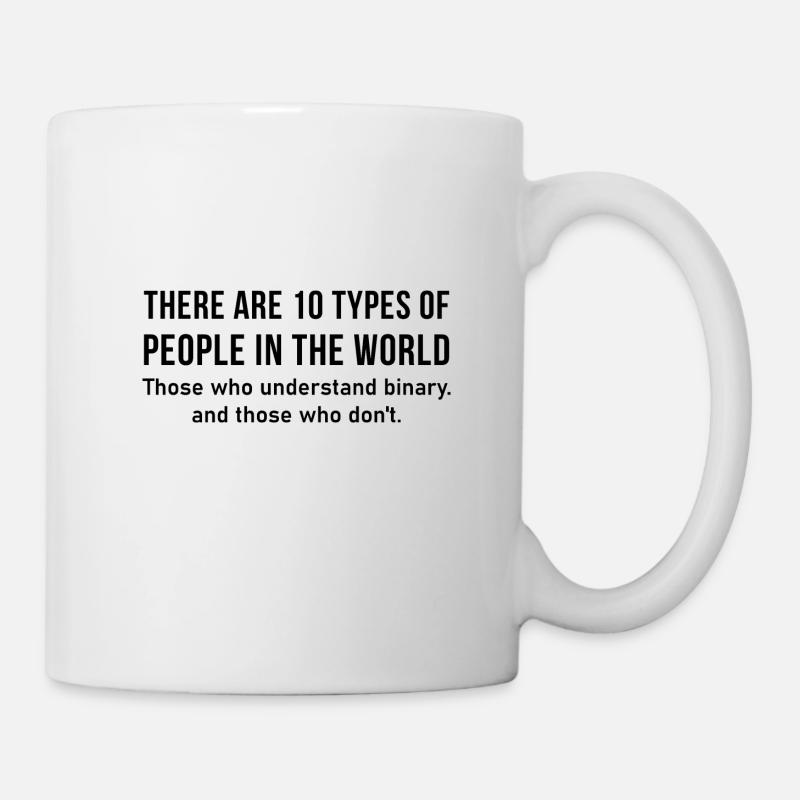 Il y a 10 types de personnes dans le monde - Binaire - Mug blanc - blanc
