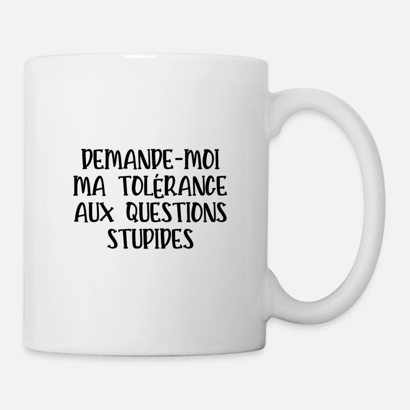 tolérance aux questions stupides - Mug blanc - blanc