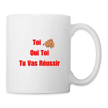 Toi, Oui Toi Tu Vas Réussir - Motivation Réussite - Mug blanc - blanc - Droite