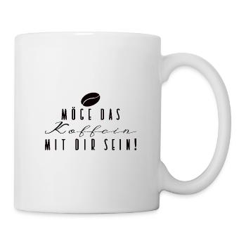 Möge das Koffein mit dir sein - Kaffeespruch lusti - Tasse - Weiß - Rechts