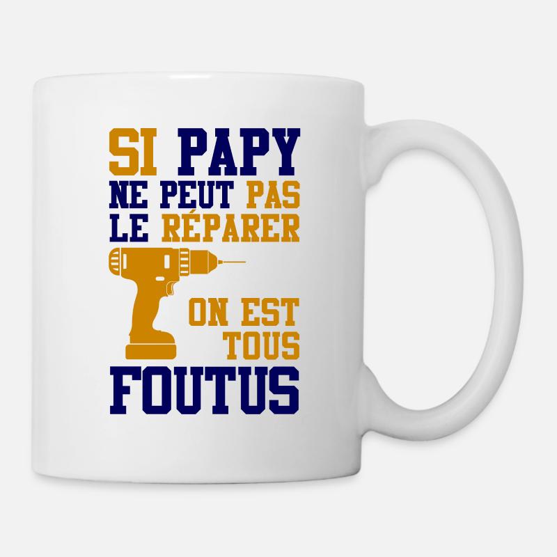 Tshirt Grand-Père - Si Papy ne peut pas le Réparer - Mug blanc - blanc