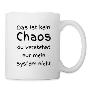 Das ist kein Chaos - Tasse - Weiß - Rechts