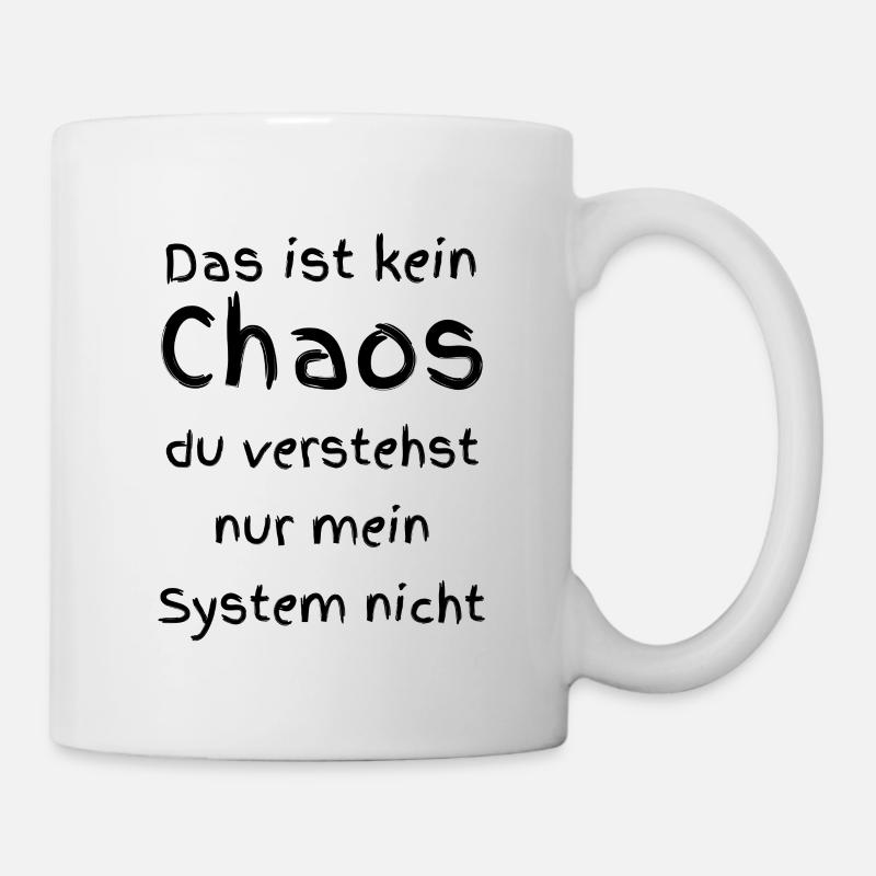 Das ist kein Chaos - Tasse - Weiß