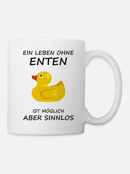 Ein Leben Ohne Enten Ist Möglich Aber Sinnlos Fun - Tasse - Weiß