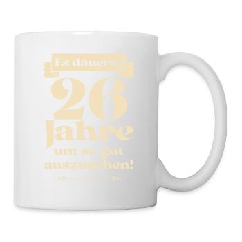Es dauerte 26 Jahre um so gut auszusehen - Tasse - Weiß - Rechts