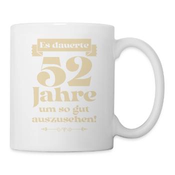 Es dauerte 52 Jahre um so gut auszusehen - Tasse - Weiß - Rechts