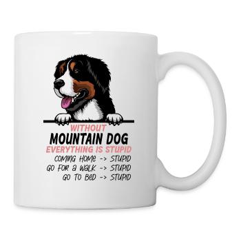 Ohne Mouintain Hund ist alles doof - Tasse - Weiß - Rechts