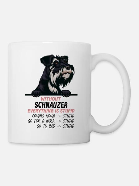 Ohne Schnauzer ist alles doof - Tasse - Weiß