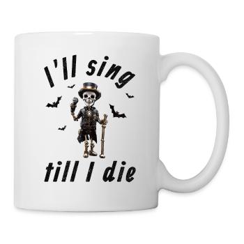 I’ll sing till I die - Halloween Steampunk Skelett - Tasse - Weiß - Rechts