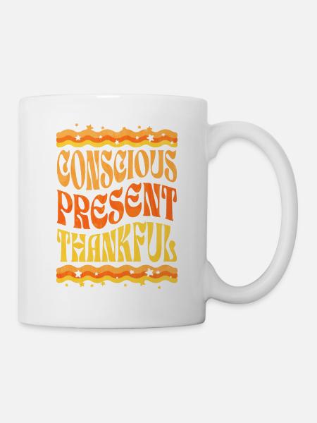 Bewusst, Präsent, Dankbar - Tasse - Weiß