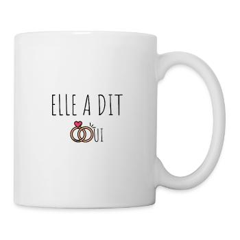 ELLE A DIT OUI, idée cadeau tshirt - Mug blanc - blanc - Droite