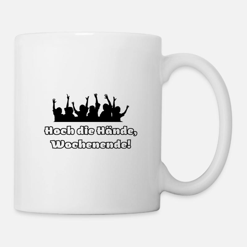 Hoch die Hände, Wochenende - Tasse - Weiß