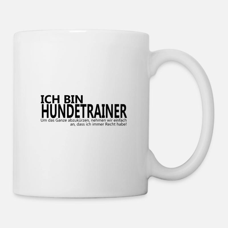 Ich bin Hundetrainer Geschenkidee lustig Hunde Wau - Tasse - Weiß