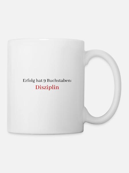Disziplin Buchstaben Erfolg - Tasse - Weiß