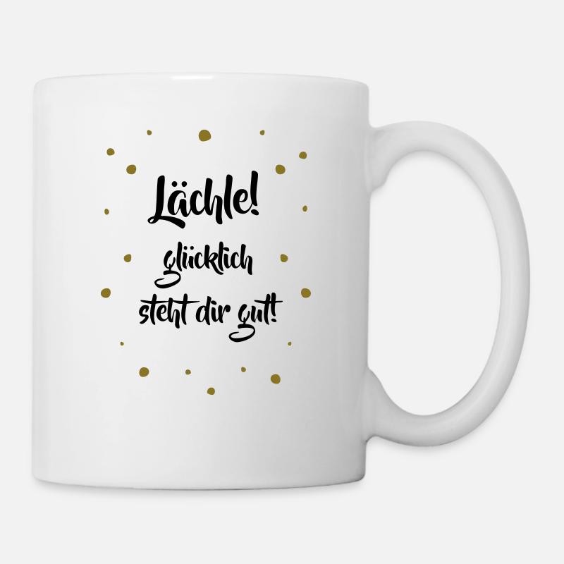 Lächle! Glücklich steht dir gut. - Tasse - Weiß