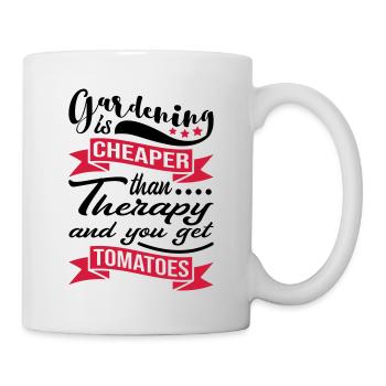 Gardening Is Cheaper Than Therapy - Tasse - Weiß - Rechts