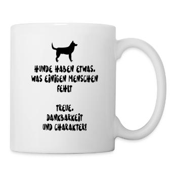 Hunde Spruch - Tasse - Weiß - Rechts