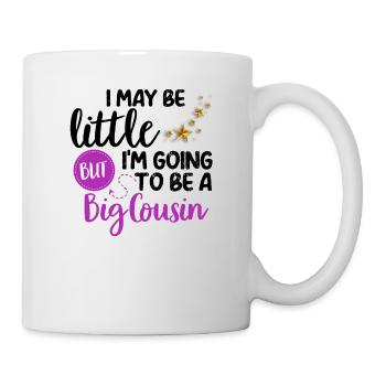 I May Be Little But I'm Going To Be Big Cousin - Mug - white - Right