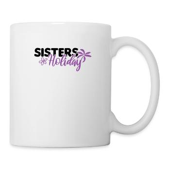 Sisters Holiday Sisters' Trip Sisters' Evening - Mug - white - Right