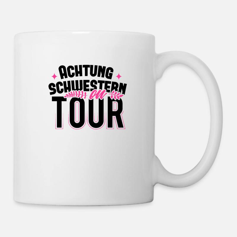 Schwesterntour Schwesternabend Schwestern on Tour - Tasse - Weiß