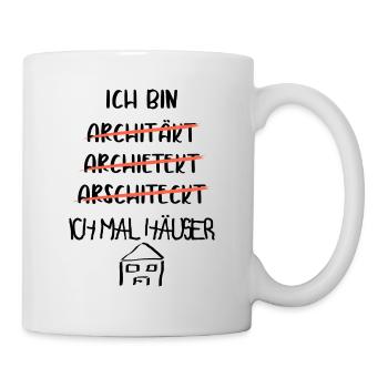 Architektenspruch Ich male Häuser Fun - Tasse - Weiß - Rechts
