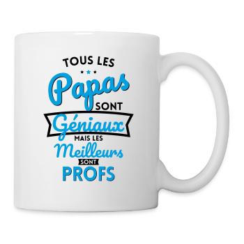 Papas sont géniaux mais les meilleurs sont Profs - Mug blanc - blanc - Droite