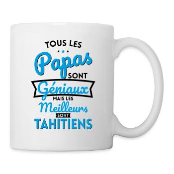 Papas géniaux mais les meilleurs sont Tahitiens - Mug blanc - blanc - Droite