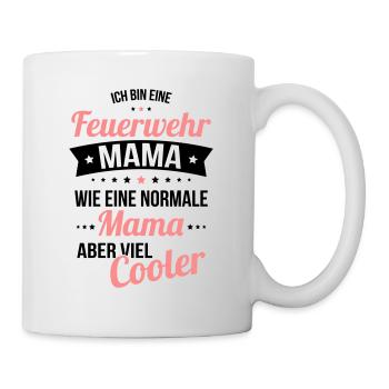 Feuerwehr Mama wie eine normale Mama viel cooler - Tasse - Weiß - Rechts