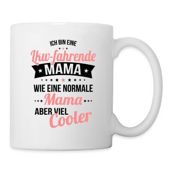 Lkw-fahrende Mama wie normale Mama viel cooler - Tasse - Weiß - Rechts