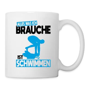 Alles was ich brauche ist Schwimmen - Geschenkidee - Tasse - Weiß - Rechts