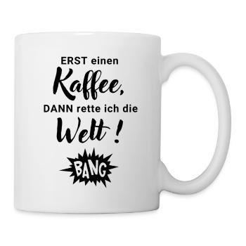 First a coffee, then I'll save the world - Mug - white - Right