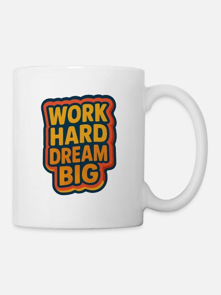 Work Hard – Dream Big - Tasse - Weiß