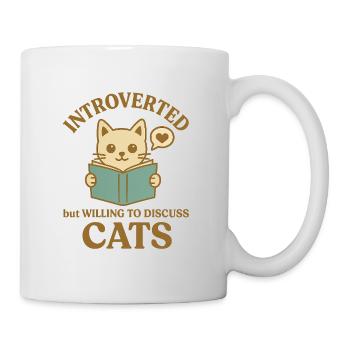 Introverted but Willing to Discuss Cats - Tasse - Weiß - Rechts
