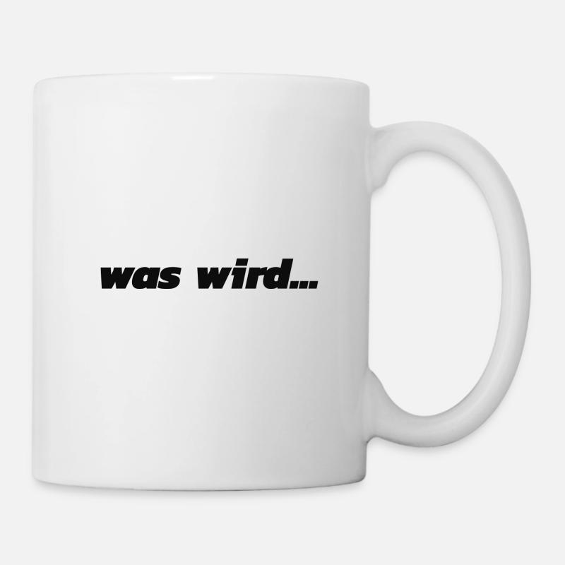 Was wird - Tasse - Weiß