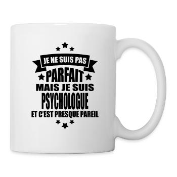 je ne suis pas parfait mais je suis psychologue - Mug blanc - blanc - Droite